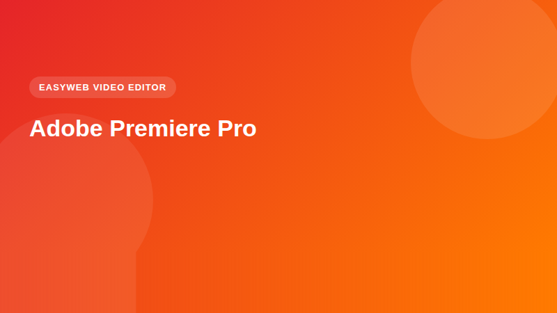Adobe Premiere Pro | Easyweb Adobe Premiere Pro - video editor Easyweb
