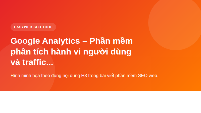Google Analytics – Phần mềm phân tích hành vi người dùng và traffic website hàng đầu - hình minh họa phần mềm SEO web