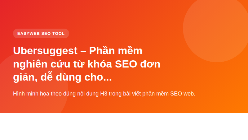 Ubersuggest – Phần mềm nghiên cứu từ khóa SEO đơn giản, dễ dùng cho beginner - hình minh họa phần mềm SEO web