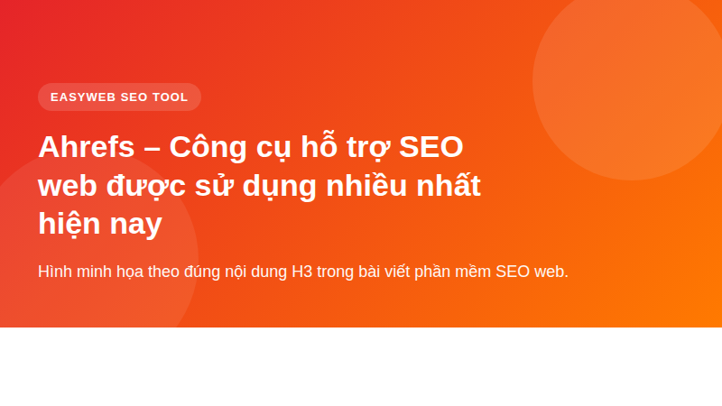 Ahrefs – Công cụ hỗ trợ SEO web được sử dụng nhiều nhất hiện nay - hình minh họa phần mềm SEO web